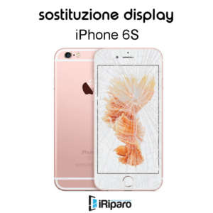 sostituzione display iPhone 6S