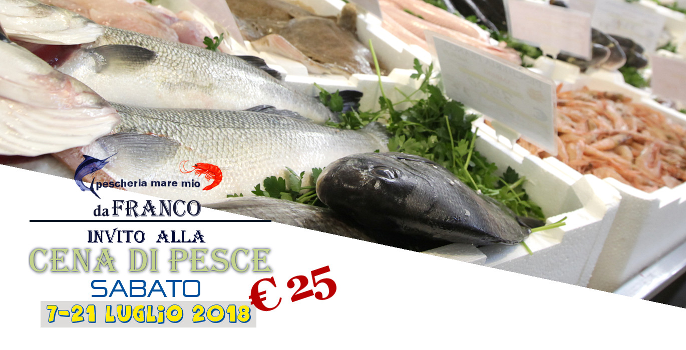Cena di Pesce 7-21 luglio 2018